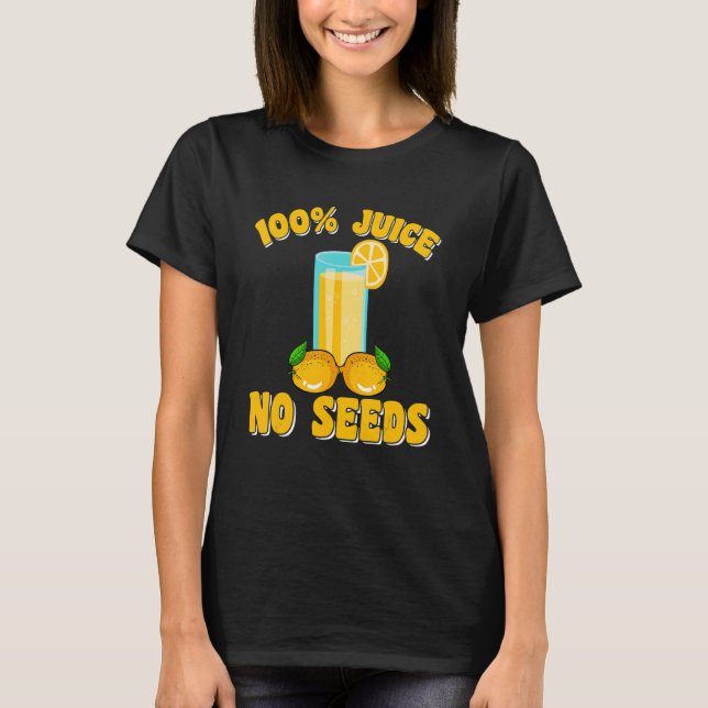 T-shirt Vasectomie 100 Jus Sans Graines 100 Pour Cent Pour (Devant)