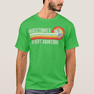 T-shirt Vasectomie Empêcher l'avortement 7
