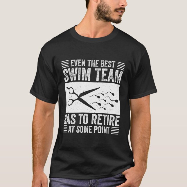 T-shirt Vasectomie La Meilleure Équipe De Baignade Doit Se (Devant)