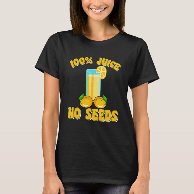 T-shirt Vasectomy 100 Juice No Seeds 100 Percent For Men (Devant)