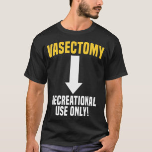 T-shirt Vasectomy Surgery Survivor Birth Control Family Pl