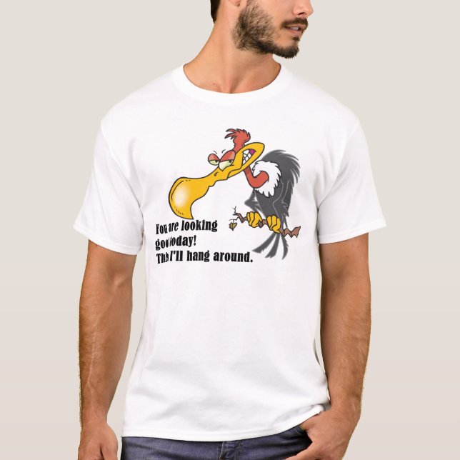 T-shirt Vautour : Vous semblez bons aujourd'hui (Devant)