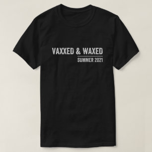 T-shirt vaxxed, vaxxed et ciré, vacciné, vaxé