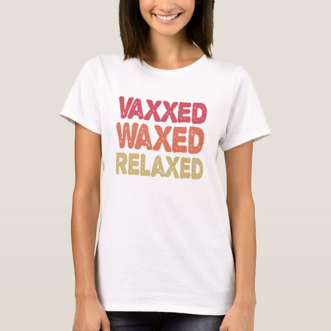 T-shirt Vaxxed Waxed Relaxé Drôle Immunisation Don (Devant)
