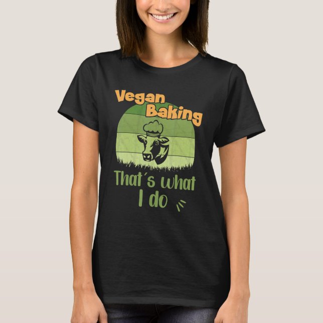 T-shirt Vegan Baking C'est ce que je fais Vegan Baking (Devant)