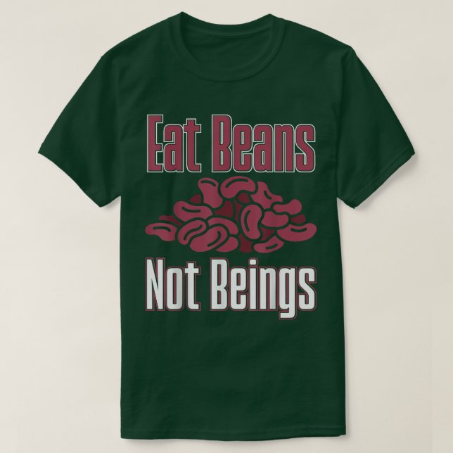 T-shirt Vegan Eat Beans Not Beans Nutrition Végétariens (Design devant)