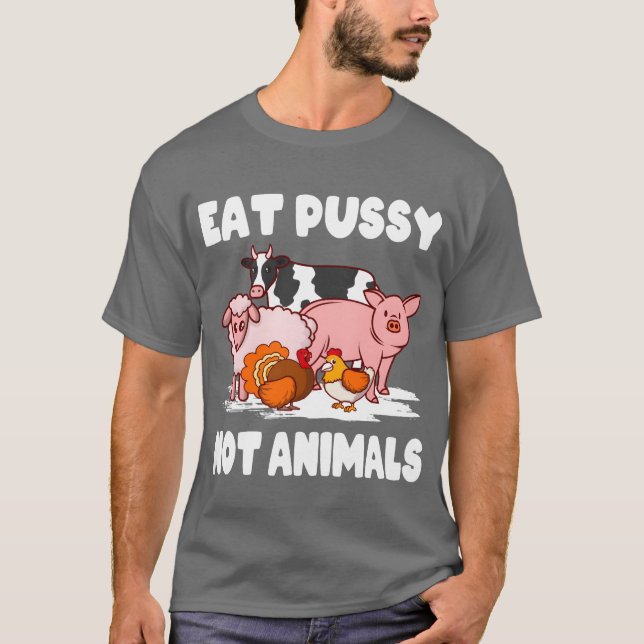 T-shirt Vegan Environment Animal Ware Eat Pussy Not Ani re (Devant)