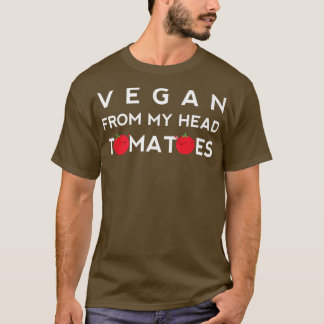 T-shirt Vegan From My Head Tomatoes Funny Vegetarian Cute 