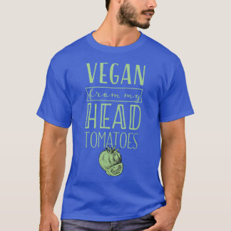 T-shirt Vegan From My Head Tomatoes Proud Plant Based Herb