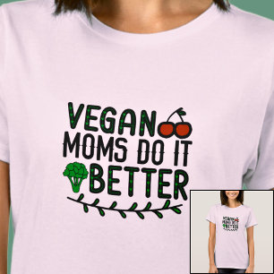 T-shirt Vegan Moms le font mieux - sur la couleur claire