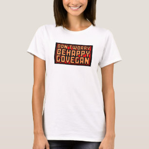 T-Shirt Vegan - Ne vous inquiétez pas, soyez heure