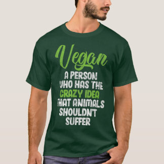 T-shirt Vegan Une Personne Qui A L'Idée Que Les Animaux Vé