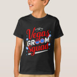 T-shirt Vegas Groom Squad Vegas Bachelor Party Marié<br><div class="desc">Vegas Groom Squad Vegas Bachelor Party Marié à Vegas</div>