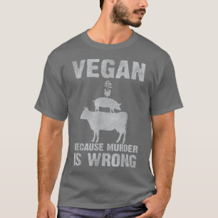 T-shirt Végétal Parce Que Le Meurtre Est Mal Message Végét