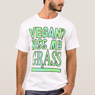 T-shirt Végétalien ? Embrassez mon herbe !