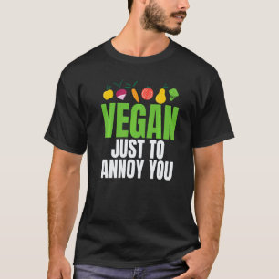 T-shirt Végétalien juste pour vous agacer  Végétarien sarc