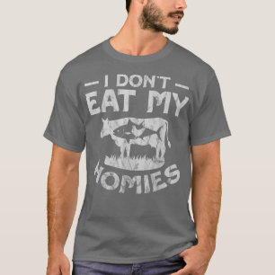 T-shirt Vegetarian farmer I don't eat my Homies funny & co