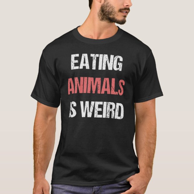 T-shirt Végétarien Manger Animaux Est Étrange (Devant)