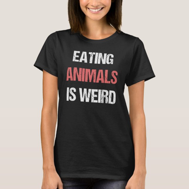 T-shirt Végétarien Manger Animaux Est Étrange (Devant)