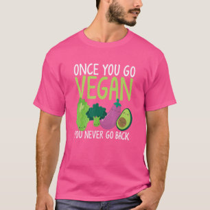 T-shirt Végétarien Une fois que vous allez Vegan vous ne r