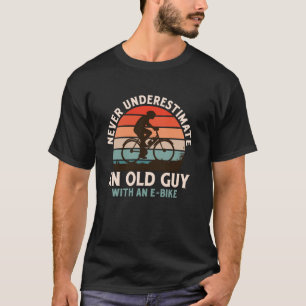 T-shirt Vélo électrique NE SOUS-ESTIMEZ JAMAIS UN VIEIL HO