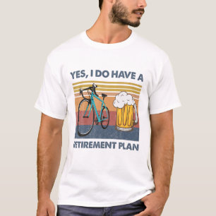 T-shirt Vélo Et Bière, Oui J'Ai Un Régime De Retraite