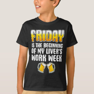 T-shirt Vendredi est le début de ma semaine de travail de