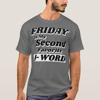 T-shirt Vendredi est ma deuxième citation FWord préférée d