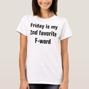T-shirt Vendredi est mon 2ème f-mot préféré
