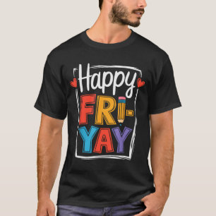 T-shirt Vendredi heureux Fri-yay Professeur École Mème _2