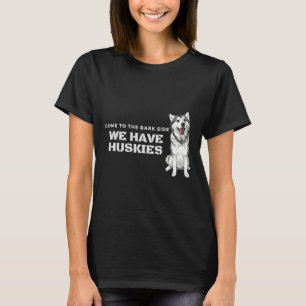 T-shirt Venez À Côté De L'Écorce Nous Avons Des Huskies