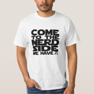 T-shirt Venez Au Côté Nerd Nous Avons Pi