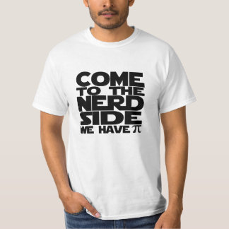 T-shirt Venez Au Côté Nerd Nous Avons Pi