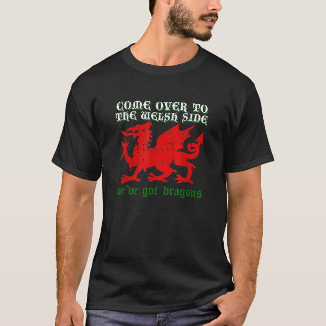 T-shirt Venez au Welsh Side Red Dragon Drapeau de Wa (Devant)