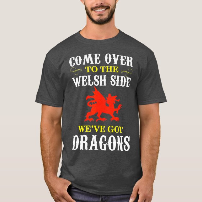 T-shirt Venez Au Welsh Side Wales Dragon (Devant)