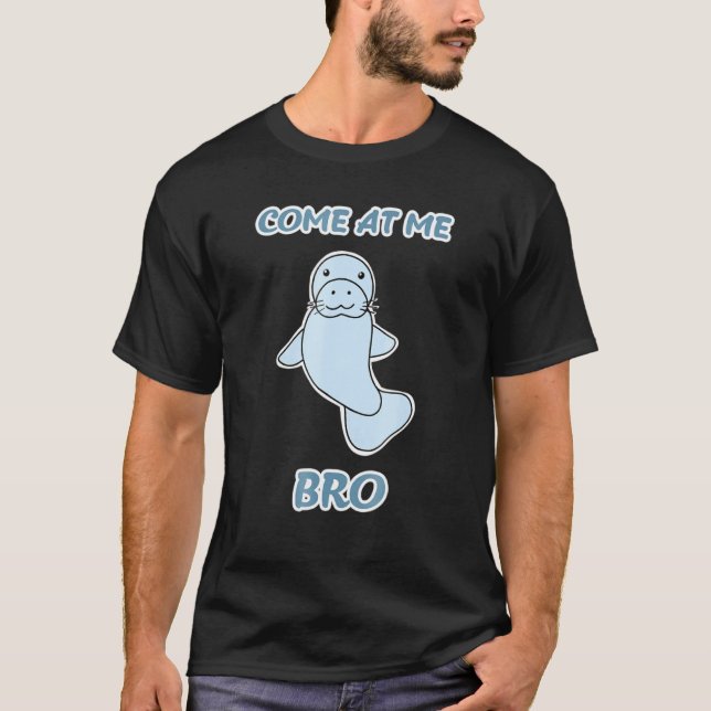 T-shirt Venez Chez Moi Bro Funny Manatee Meme (Devant)