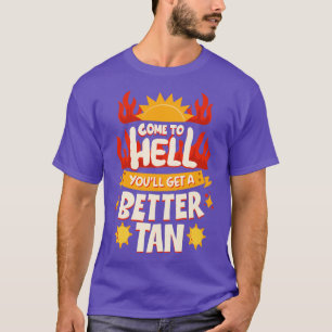 T-shirt Venez En Enfer Vous Obtiendrez Un Meilleur Bras