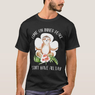 T-shirt Venez En Paix Intérieure Je N'Ai Pas Toute La Jour
