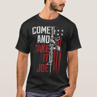 T-shirt Venez Le Prendre Joe Propriétaire Des Droits D'Arm