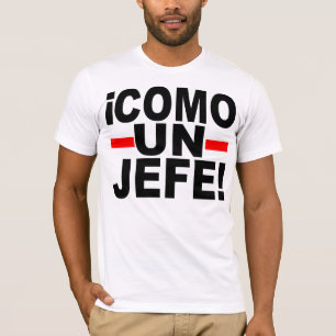 T-SHIRT VENEZ L'ONU JEFE : COMME UN PATRON !