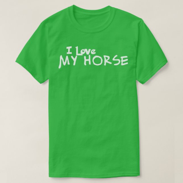 T-shirt Venin For Men Who Have Everything, I Love My Horse (Design devant)