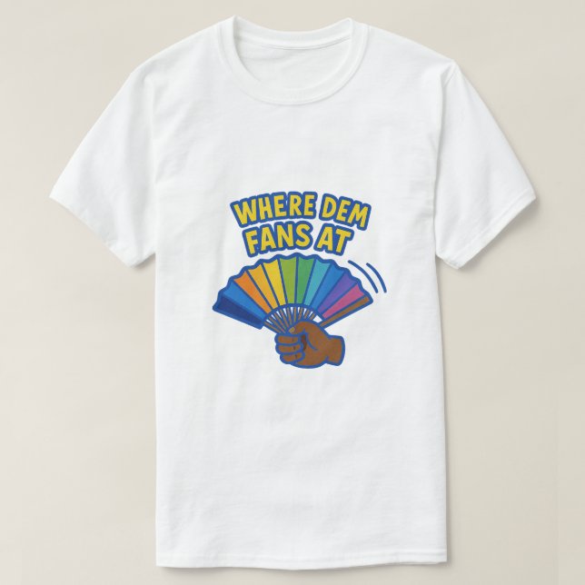 T-shirt Ventilateur pliant-"Où Dem Fans À- (Design devant)