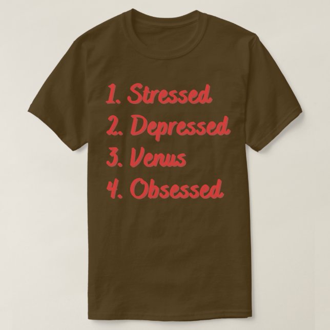 T-shirt Venus déprimé et stressé observé (Design devant)