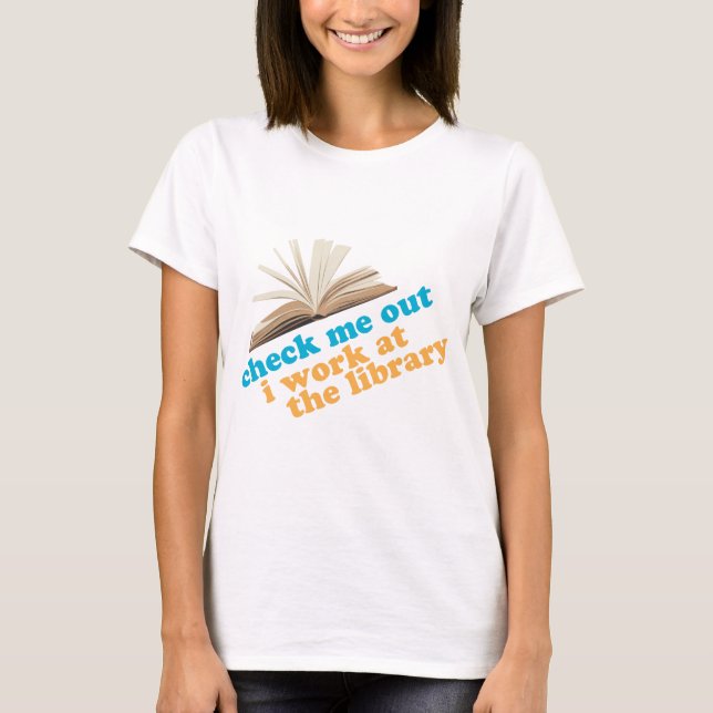 T-shirt Vérifiez-moi que je travaille à la bibliothèque (Devant)