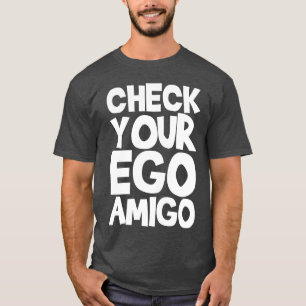 T-shirt Vérifiez Votre Ego Amigo vintage
