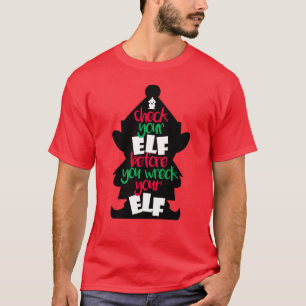 T-shirt Vérifiez Votre Elfe Avant Que Vous N'Écrasez Votre