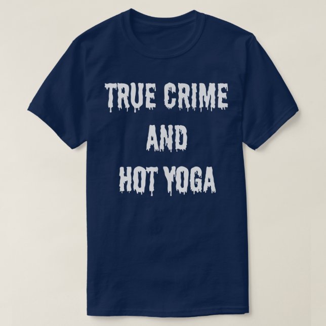 T-shirt Véritable crime et le yoga chaud automne automne H (Design devant)