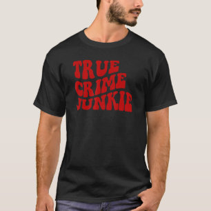 T-shirt Véritable crime Junkie Graphic