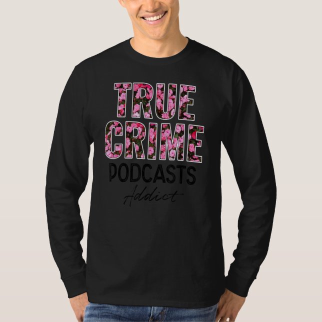 T-shirt Véritable crime Podcasts Addict 1 (Devant)