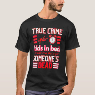 T-shirt Véritable Criminalité Après Neuf Enfants Dans Le L